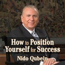 Position Yourself for Success by Nido Qubein